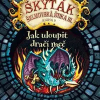 Jak uloupit dračí meč - Cressida Cowellová