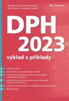 DPH 2023 – výklad s příklady - Zdeněk Kuneš, Pavla Polanská