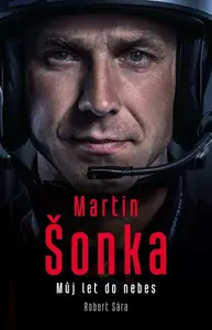 Martin Šonka: Můj let do nebes - Robert Sára, Martin Šonka