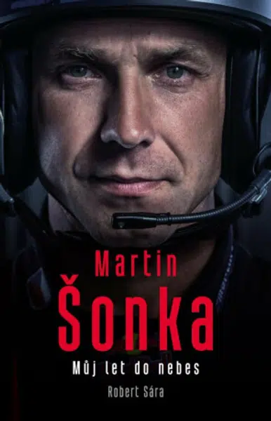 Martin Šonka: Můj let do nebes - Robert Sára, Martin Šonka