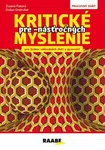 Kritické myslenie pre -násťročných - Zuzana Fialová, Dušan Ondrušek