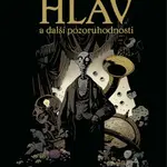 Neuvěřitelný Šroubohlav a další pozoruhodnosti - Mike Mignola