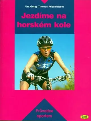 Jezdíme na horském kole - Urs Gerig, Thomas Frischknecht