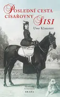Poslední cesta císařovny Sisi - historický krimiromán - Klausner Uwe - e-kniha