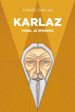 Karlaz: Posel je zprávou - Tomáš Gavlas - e-kniha
