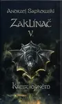 Zaklínač V. Křest ohněm - Andrzej Sapkowski