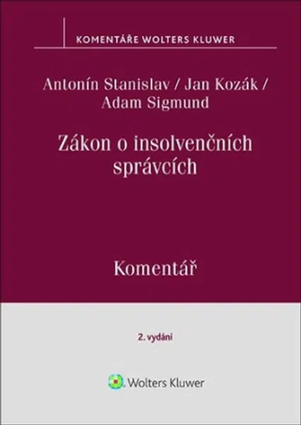 Zákon o insolvenčních správcích Komentář - Jan Kozák, Adam Sigmund, Antonín Stanislav
