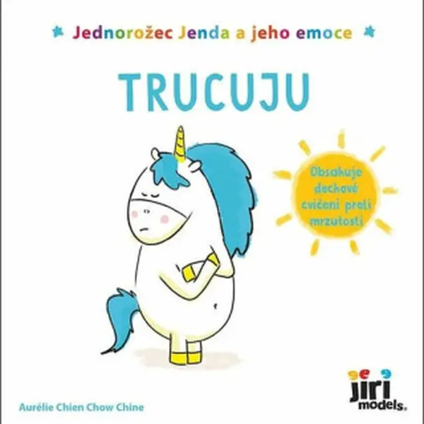 Jednorožec Jenda a jeho emoce - Trucuju - Aurélie Chien Chow Chine