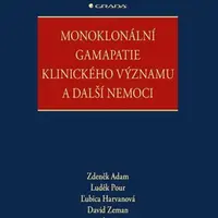 Monoklonální gamapatie klinického významu a další nemoci - Zdeněk Adam, David Zeman, Luděk Pour, Ľubica Harvanová - e-kniha