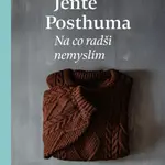 Na co radši nemyslím - Jente Posthuma