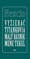 Vyžierač Titankovia Malý básnik Mene tekel - Nescio