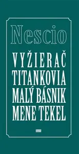 Vyžierač Titankovia Malý básnik Mene tekel - Nescio