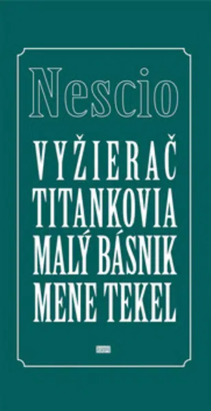 Vyžierač Titankovia Malý básnik Mene tekel - Nescio