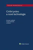 Civilní právo a nové technologie - Miroslav Sedláček, Tomáš Střeleček