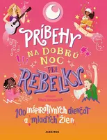 Príbehy na dobrú noc pre rebelky: 100 mladých žien, ktoré menia svet - e-kniha