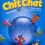 Chit Chat 1 Classbook - Paul Shipton