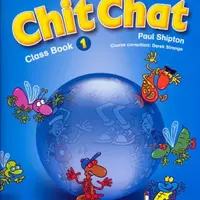 Chit Chat 1 Classbook - Paul Shipton