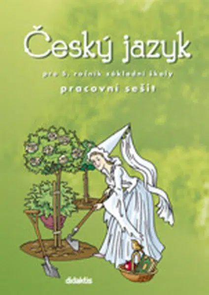 Český jazyk pro 5. ročník ZŠ Pracovní sešit - Miroslava Horáčková