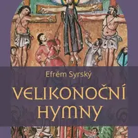 Velikonoční hymny - Efrém Syrský