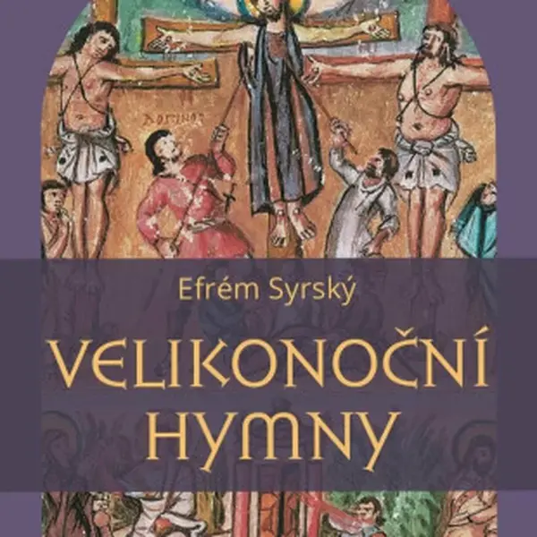 Velikonoční hymny - Efrém Syrský