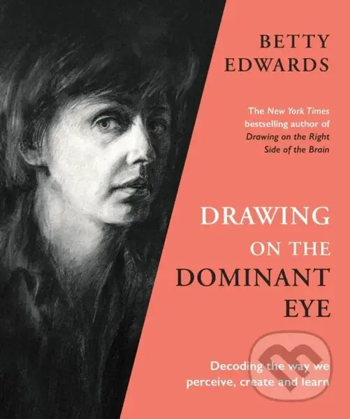 Drawing on the Dominant Eye (Decoding the way we perceive, create and learn),Drawing on the Dominant Eye (Decoding the way we perceive, create and lea