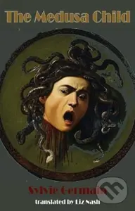 The Medusa Child - Sylvie Germain