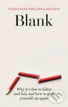 Blank (Why It's Fine to Falter and Fail, and How to Pick Yourself Up Again) - Giles Paley-Phillips, Jim Daly