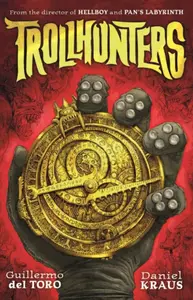 Trollhunters - Guillermo Del Toro, Daniel Kraus