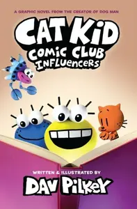 Cat Kid Comic Club: Influencers - Dav Pilkey