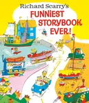 Richard Scarry's Funniest Storybook Ever! - Richard Scarry