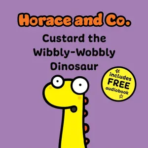Horace & Co: Custard the Wibbly Wobbly Dinosaur - Flossy and Jim