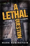 A Lethal Question - Mark Rubinstein