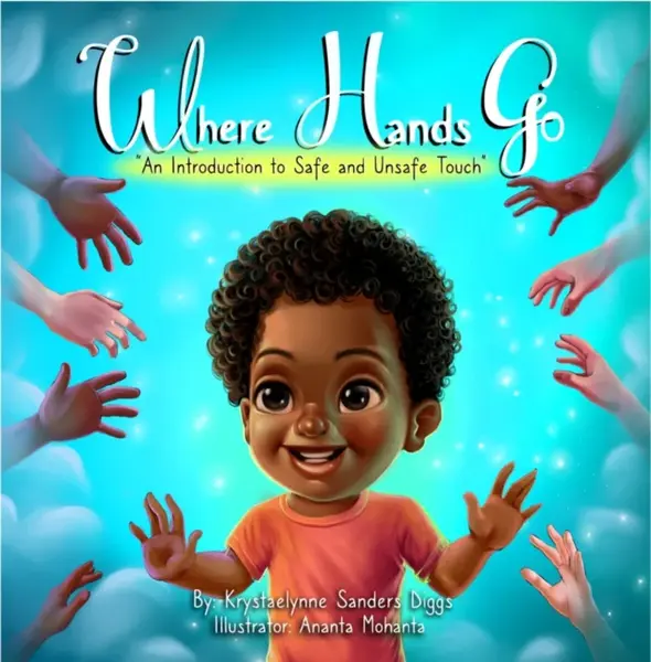 Where Hands Go - Krystaelynne Sanders Diggs