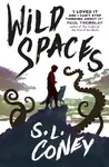 Wild Spaces - S. L. Coney