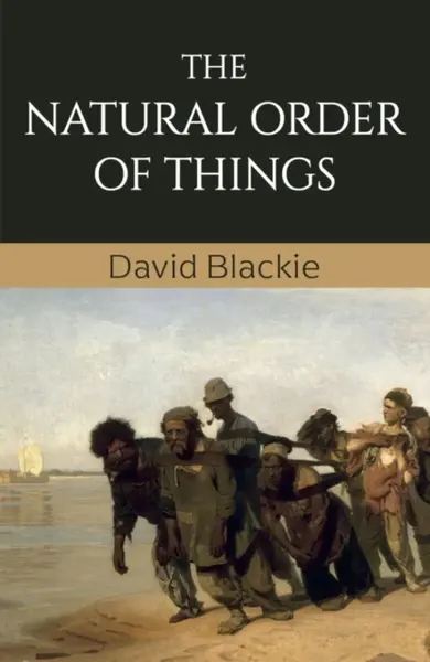 The Natural Order of Things - David Blackie