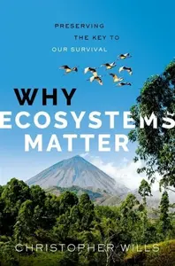 Why Ecosystems Matter - Christopher  Wills