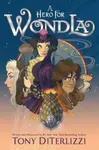 The Hero for WondLa - Tony DiTerlizzi