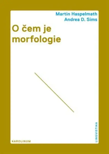 O čem je morfologie - Martin Haspelmath, Andrea D. Sims