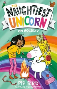 The Naughtiest Unicorn on Holiday - Pip Bird