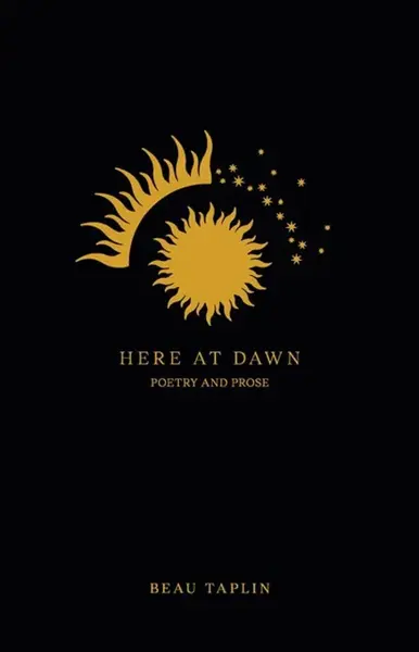 Here at Dawn - Beau Taplin
