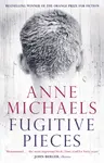Fugitive Pieces - Anne Michaels
