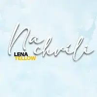Lena Yellow – Na chvíli