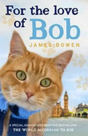 For the Love of Bob - James Bowen