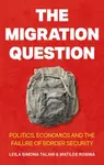 The Migration Question - Leila Simona Talani, Matilde Rosina