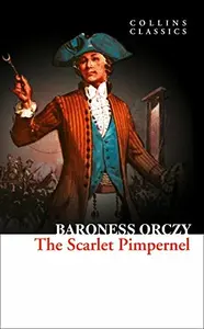 The Scarlet Pimpernel - Baroness Orczy