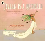 Julian Is a Mermaid - Jessica Love