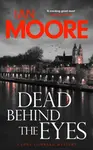 Dead Behind the Eyes - Moore Ian