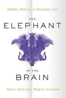 The Elephant in the Brain - Robin Hanson, Simler Kevin