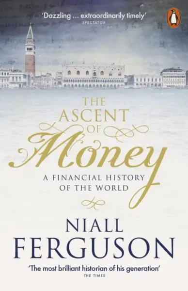 The Ascent of Money - Niall Ferguson