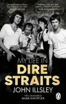 My Life in Dire Straits - John Illsley